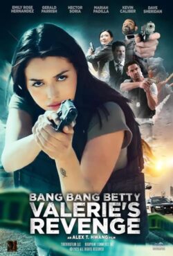 Bang Bang Betty: Valerie’s Revenge